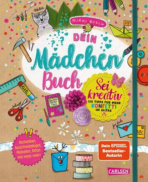 Dein Mädchenbuch: Sei kreativ von Busch,  Nikki, Hahn,  Christiane