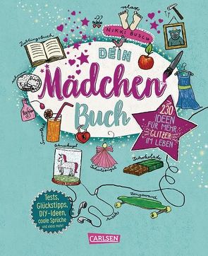 Dein Mädchenbuch: über 230 Ideen für mehr Glitzer im Leben von Busch,  Nikki, Hahn,  Christiane