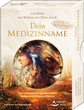 Dein Medizinname – Das verborgene magische Selbst finden und Heilung erfahren von Arndt,  Petra, Biritz,  Lisa