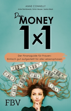 Dein Money 1×1 von Connelly,  Anne, Dembowski,  Anke, Heuser,  Simin, Weck,  Saskia