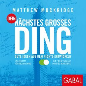 Dein nächstes großes Ding von Godec,  Sabina, Mockridge,  Bill, Mockridge,  Matthew, Pliquet,  Moritz