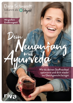 Dein Neuanfang mit Ayurveda von Schwandt,  Dana