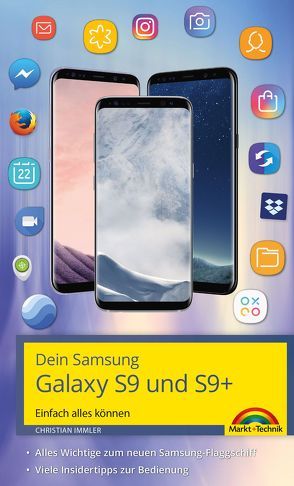 Dein Samsung Galaxy S9 und S9+ Einfach alles können. Alle Android Funktionen anschaulich erklärt von Immler,  Christian
