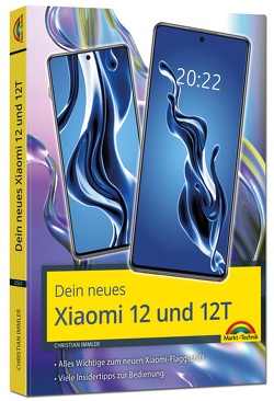 Xiaomi 12, 12X, 12 Lite und Xiaomi 12 Pro – Einfach alles können von Immler,  Christian