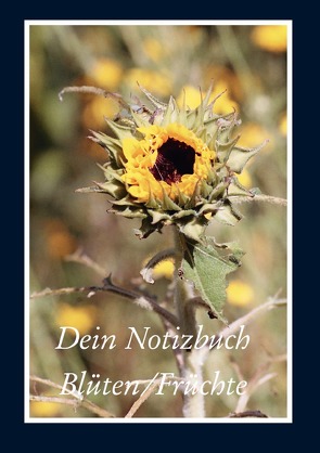 Dein Notizbuch: Blüten &Früchte von Wallisch,  Anton