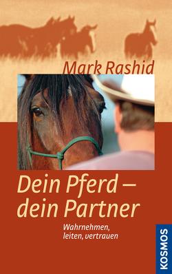 Dein Pferd – dein Partner von Eicher,  Sigrid, Rashid,  Mark