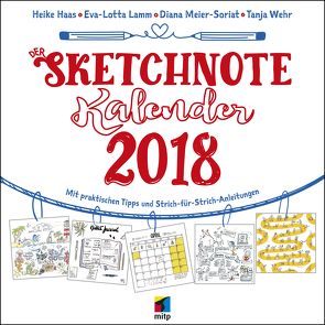 Der Sketchnote Kalender 2018 (Broschürenkalender) von Lamm,  Eva-Lotta, Meier-Soriat,  Diana, Wehr,  Tanja