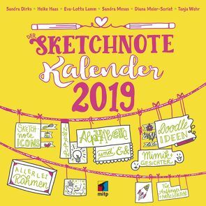 Der Sketchnote Kalender 2019 (Broschürenkalender) von Dirks,  Sandra, Lamm,  Eva-Lotta, Meier-Soriat,  Diana, Mesas,  Sandra, Wehr,  Tanja