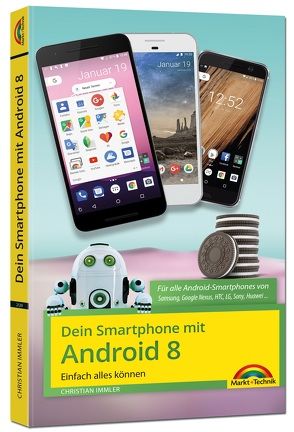 Dein Smartphone mit Android 8 Oreo – Einfach alles können – die besten Tipps und Tricks von Immler,  Christian