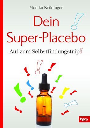 Dein Super-Placebo von Kröninger,  Monika