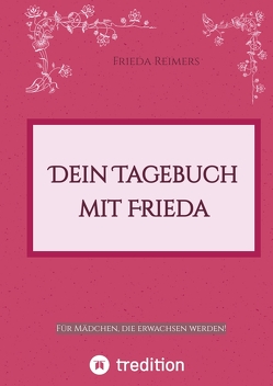 Dein Tagebuch mit Frieda von Reimers,  Frieda