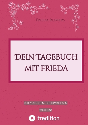 Dein Tagebuch mit Frieda von Reimers,  Frieda