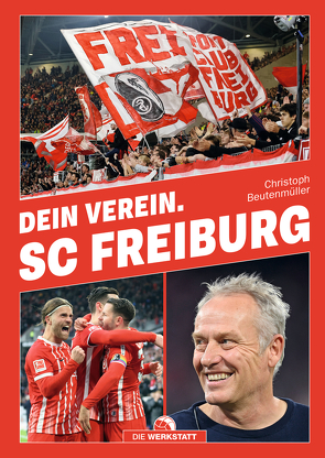 Dein Verein. SC Freiburg von Beutenmüller,  Christoph