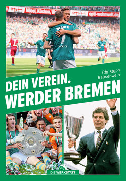 Dein Verein. Werder Bremen von Bausenwein,  Christoph