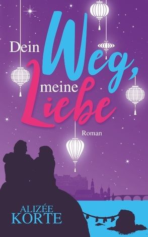 Dein Weg, meine Liebe von Korte,  Alizée