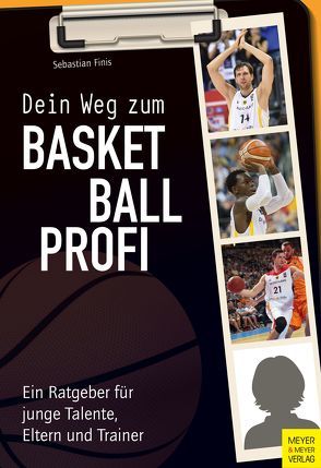 Dein Weg zum Basketballprofi von Finis,  Sebastian