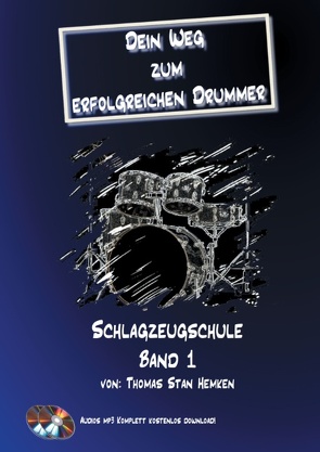 Dein Weg zum erfolgreichen Drummer Band 1 von Hemken,  Thomas Stan