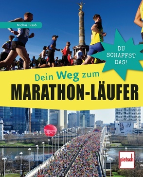 Dein Weg zum Marathon-Läufer von Raab,  Michael