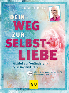 Dein Weg zur Selbstliebe von Betz,  Robert