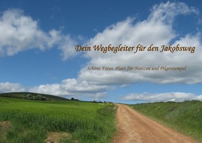 Dein Wegbegleiter für den Jakobsweg von Holzhauser,  Monika