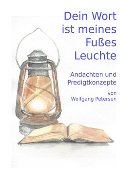 Dein Wort ist meines Fußes Leuchte von Petersen,  Wolfgang