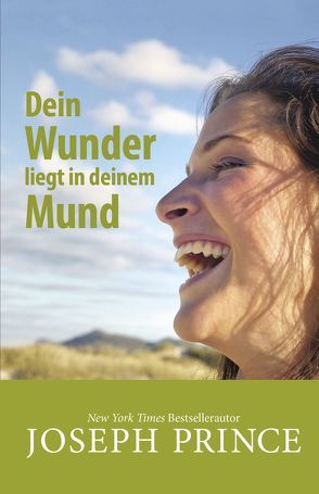 Dein Wunder liegt in deinem Mund von Mutschler,  Mirjam, Prince,  Joseph