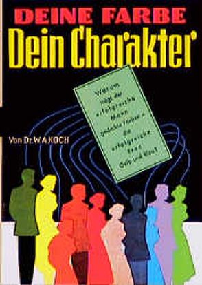 Deine Farbe – Dein Charakter von Koch,  Walter A