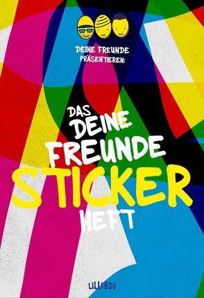 DEINE FREUNDE Stickerheft von Nimscheck,  Lukas, Pauli,  Markus, Sump,  Flo