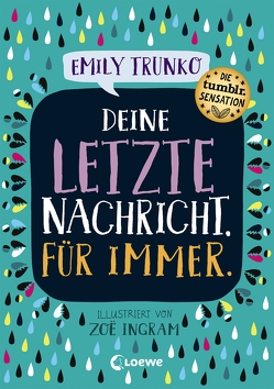 Deine letzte Nachricht. Für immer. von Ingram,  Zoë, Mannchen,  Nadine, Trunko,  Emily, typealive