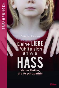 Deine Liebe fühlte sich an wie Hass von Rayne,  Olivia, Thieme,  Valérie