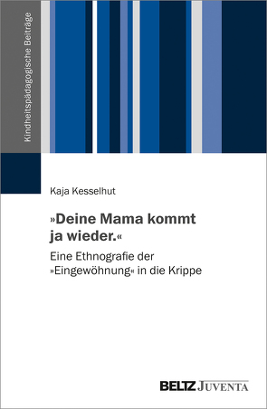 »Deine Mama kommt ja wieder.« von Kesselhut,  Kaja