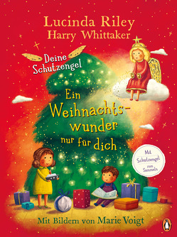 Deine Schutzengel – Ein Weihnachtswunder nur für dich von Riley,  Lucinda, Voigt,  Marie, Weber,  Mareike, Whittaker,  Harry