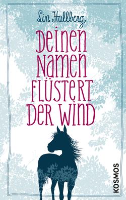 Deinen Namen flüstert der Wind von Hallberg,  Lin