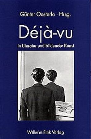 Oesterle Deja-vu in Literatur und bildender Kunst von Oesterle,  Guenter