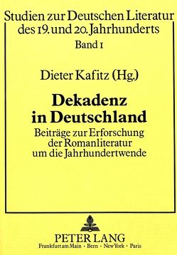 Dekadenz in Deutschland von Kafitz,  Dieter