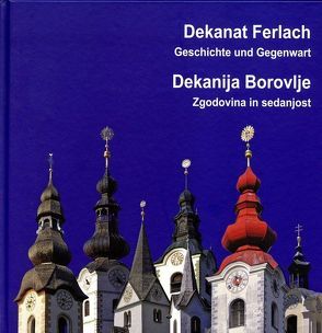 Dekanat Ferlach. Geschichte und Gegenwart. von Čertov,  Simon, Krištof,  Janko