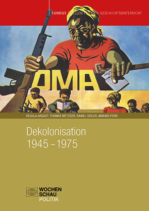 Dekolonisation 1945–1975 von Argast,  Regula, Ferri,  Marino, Metzger,  Thomas, Sidler,  Daniel