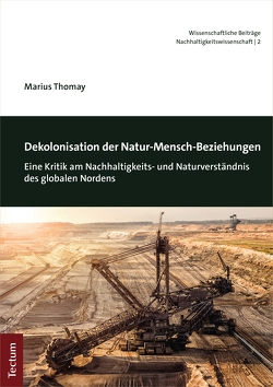 Dekolonisation der Natur-Mensch-Beziehungen von Thomay,  Marius