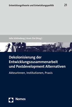 Dekolonisierung der Entwicklungszusammenarbeit und Postdevelopment Alternativen von Schöneberg,  Julia, Ziai,  Aram