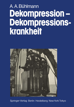 Dekompression — Dekompressionskrankheit von Bühlmann,  A. A.