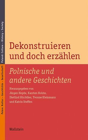 Dekonstruieren und doch erzählen von Heyde,  Jürgen, Holste,  Karsten, Hüchtker,  Dietlind, Kleinmann,  Yvonne, Steffen,  Katrin