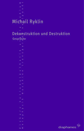 Dekonstruktion und Destruktion von Neumann,  Matthias, Ryklin,  Michail, Uffelmann,  Dirk