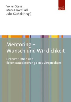 Mentoring – Wunsch und Wirklichkeit von Carl,  Mark-Oliver, Küchel,  Julia, Stein,  Volker