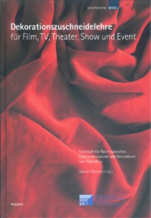 Dekorationszuschneidelehre für Film, TV, Theater, Show und Event von Drus,  Horst