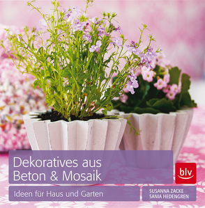 Dekoratives aus Beton & Mosaik von Essrich,  Ricarda, Hedengren,  Sania, Zacke,  Susanna