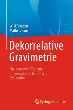 Dekorrelative Gravimetrie von Bauer,  Mathias, Freeden,  Willi