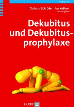 Dekubitus und Dekubitusprophylaxe von Kottner,  Jan, Schroeder,  Gerhard