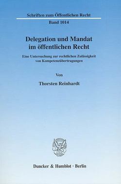 Delegation und Mandat im öffentlichen Recht. von Reinhardt,  Thorsten