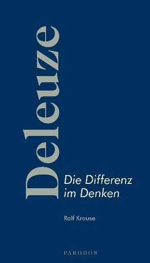 Deleuze – Die Differenz im Denken von Krause,  Ralf