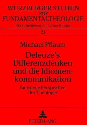 Deleuze’s Differenzdenken und die Idiomenkommunikation von Pflaum,  Michael